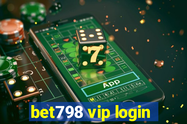 bet798 vip login